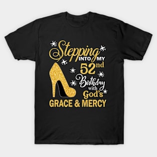 Stepping Into My 52nd Birthday With God's Grace & Mercy Bday T-Shirt